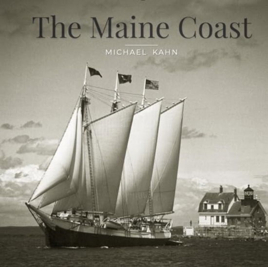 Michael Kahn · The Maine Coast (Hardcover Book) (2024)