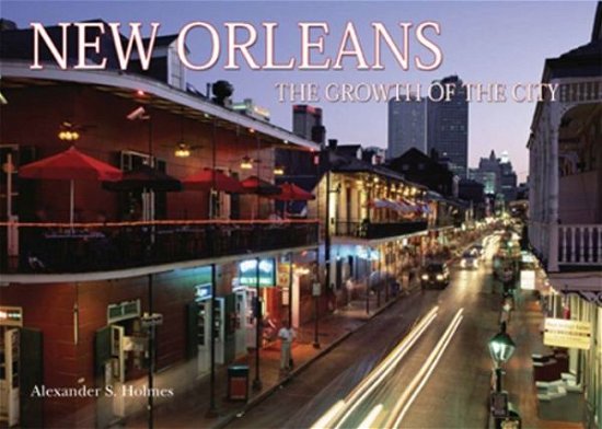 Cover for Book · New Orleans - the Growth of the City/ Steve Bryant/ 160pgs (Book) (2013)