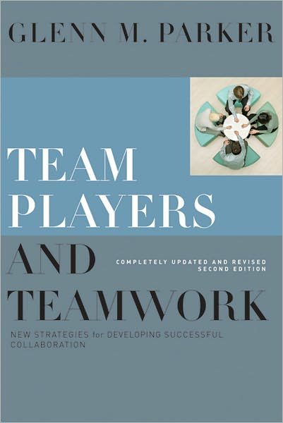 Cover for Glenn M. Parker · Team Players and Teamwork: New Strategies for Developing Successful Collaboration (Gebundenes Buch) [Completely Updated and Revised, 2nd edition] (2008)