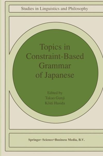 Cover for Koiti Hasida · Topics in Constraint-based Grammar of Japanese (Paperback Book) (1999)