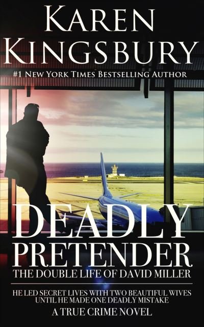 Cover for Karen Kingsbury · Deadly Pretender: The Double Life of David Miller (Paperback Book) (2022)