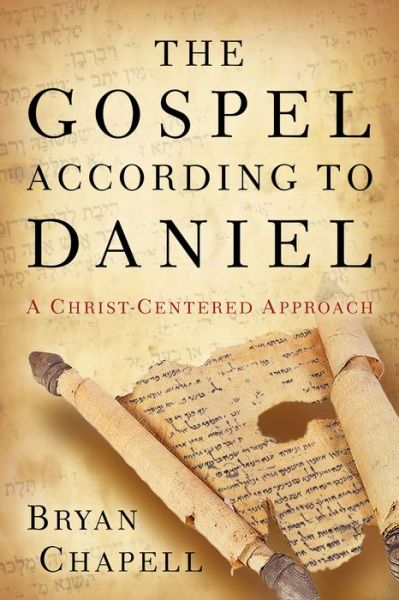 Cover for Bryan Chapell · The Gospel according to Daniel – A Christ–Centered Approach (Paperback Book) (2014)