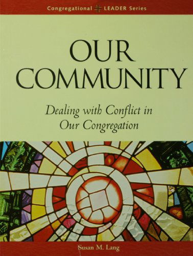 Our Community: Dealing with Conflict in Our Congregation (Congregational Leader) - Susan M. Lang - Books - AUGSBURG FORTRESS - 9780806644110 - August 29, 2002