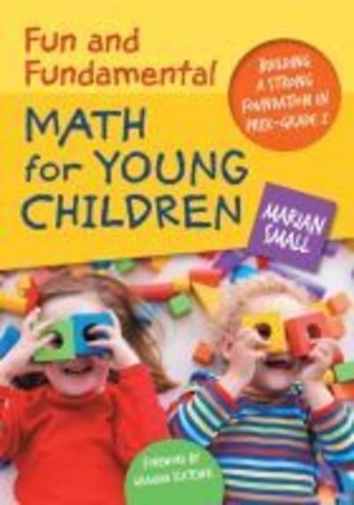 Cover for Marian Small · Fun and Fundamental Math for Young Children: Building a Strong Foundation in PreK–Grade 2 (Paperback Book) (2018)