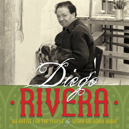 Cover for Susan Goldman Rubin · Diego Rivera: an Artist for the People (Hardcover Book) (2013)