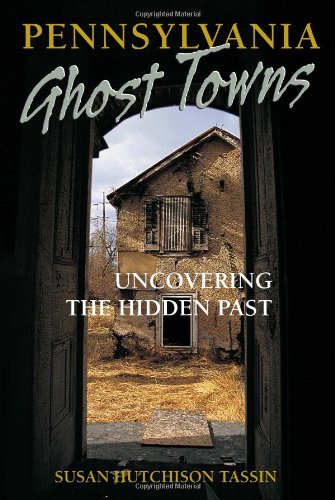 Cover for Susan Tassin · Pennsylvania Ghost Towns: Uncovering the Hidden Past (Paperback Book) (2007)