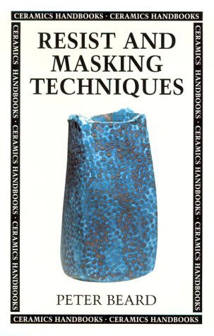 Cover for Peter Beard · Resist and Masking Techniques - Ceramics Handbooks (Paperback Book) (1996)