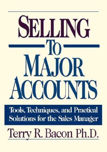 Cover for Terry R. Bacon Ph.d. · Selling to Major Accounts: Tools, Techniques, and Practical Solutions for the Sales Manager (Paperback Book) (1999)