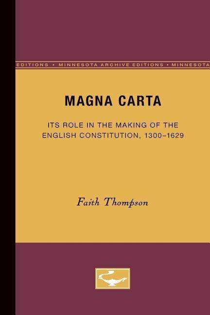 Cover for Faith Thompson · Magna Carta: Its Role in the Making of the English Constitution, 1300-1629 (Paperback Book) [Minne edition] (1948)