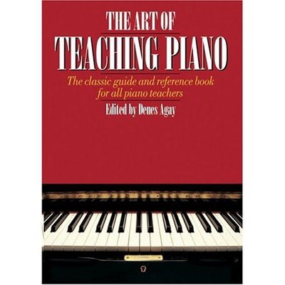 Cover for Denes Agay · Art of Teaching Piano (Paperback Book) (2004)