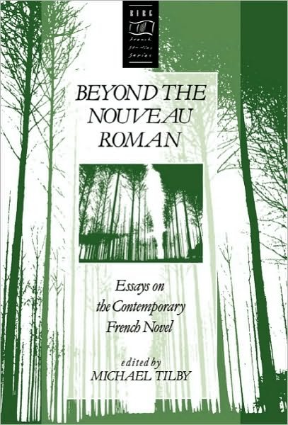 Cover for Micheal Tilby · Beyond the Nouveau Roman: Essays on the Contemporary French Novel (Gebundenes Buch) (1990)