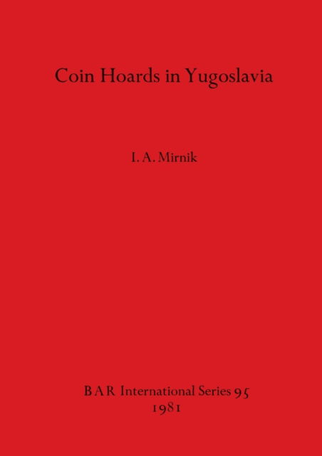 Cover for I. A. Mirnik · Coin hoards in Yugoslavia (N/A) (1981)