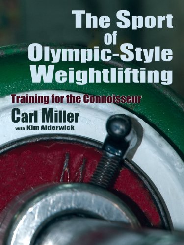The Sport of Olympic-Style Weightlifting: Training for the Connoisseur - Carl Miller - Kirjat - Sunstone Press - 9780865348110 - perjantai 1. huhtikuuta 2011