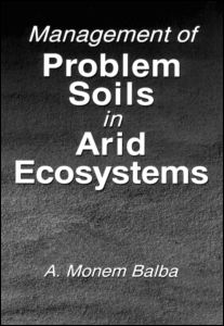 Cover for Balba, A. Monem (University of Alexandria) · Management of Problem Soils in Arid Ecosystems (Hardcover Book) (1995)