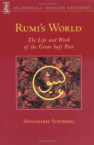 Rumi's World: the Life and Work of the Great Sufi Poet - Annemarie Schimmel - Kirjat - Shambhala Publications Inc - 9780877736110 - tiistai 22. toukokuuta 2001