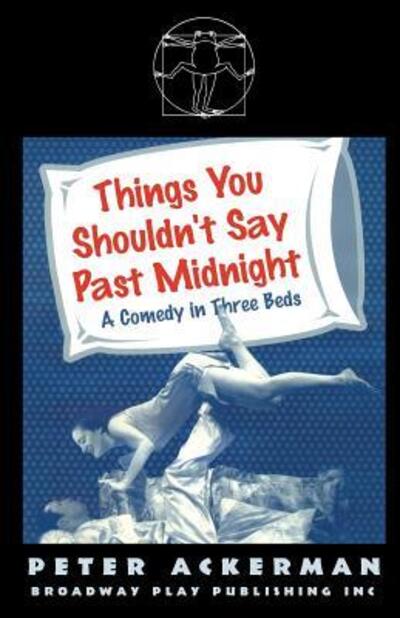 Things You Shouldn't Say Past Midnight - Peter Ackerman - Books - Broadway Play Publishing Inc - 9780881456110 - December 1, 2001