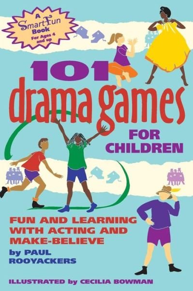 101 Drama Games for Children: Fun and Learning with Acting and Make-believe - Smartfun Activity Books - Paul Rooyackers - Books - Hunter House Inc.,U.S. - 9780897932110 - December 30, 1997