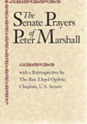 Cover for Lloyd John Ogilvie · The Senate Prayers of Peter Marshall (Hardcover Book) (1996)