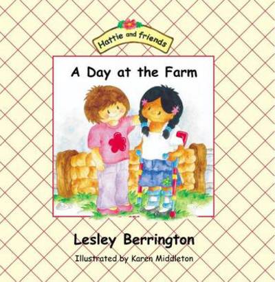 Cover for Lesley Berrington · A Day at the Farm - Hattie and Friends S. (Paperback Bog) (2006)