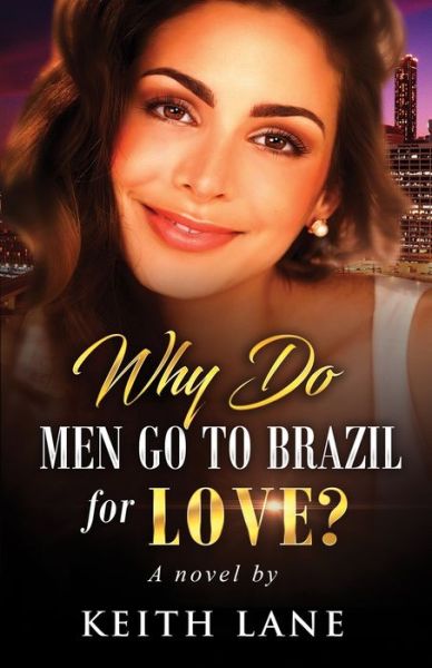 Cover for Keith a Lane · Why Do Men Go To Brazil For Love? (Paperback Book) (2019)