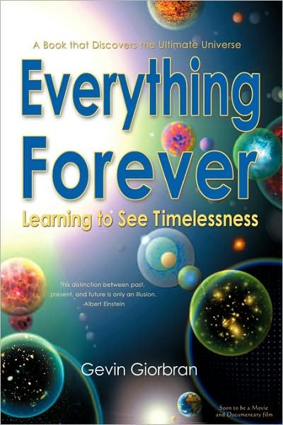 Everything Forever: Learning to See Timelessness - Gevin Giorbran - Livros - Enchanted Puzzle Publishing - 9780979186110 - 27 de novembro de 2007