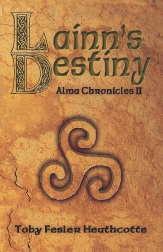 Cover for Toby Fesler Heathcotte · Lainn's Destiny: Alma Chronicles (Paperback Book) (2009)