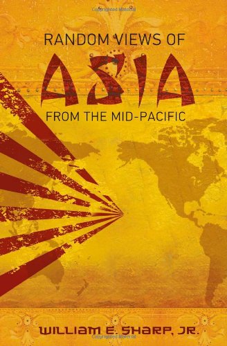 Random Views of Asia from the Mid-pacific - William E. Sharp Jr - Books - Savant Books & Publications LLC - 9780983286110 - January 22, 2012