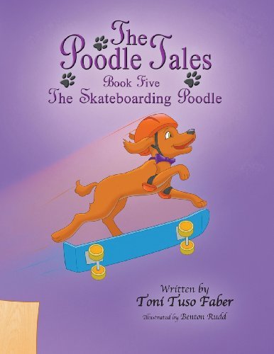 Cover for Toni Tuso Faber · The Poodle Tales: Book Five: the Skateboarding Poodle (Paperback Book) (2013)