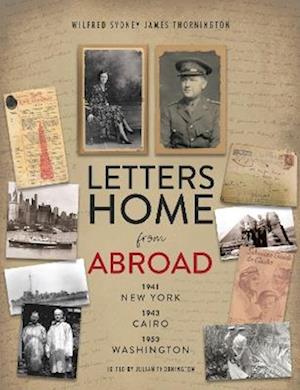 Cover for Wilfred Sydney James Thornington · Letters Home from Abroad: 1941 New York 1943 Cairo 1953 Washington (Paperback Book) (2025)