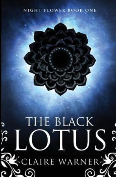 Cover for Miss Claire Warner · The Black Lotus Night Flower Book 1 (Pocketbok) (2015)