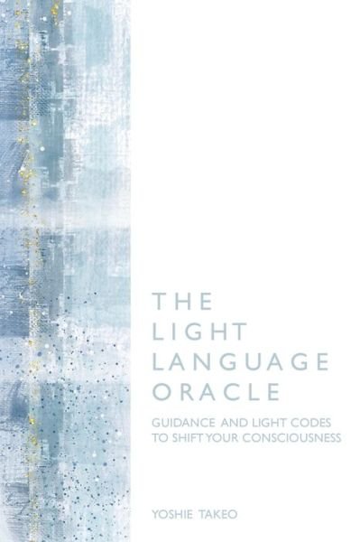 Cover for Yoshie Takeo · Light Language Oracle (Book) (2021)