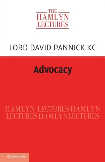 Cover for Pannick KC, David (Blackstone Chambers, London) · Advocacy - The Hamlyn Lectures (Paperback Book) (2023)
