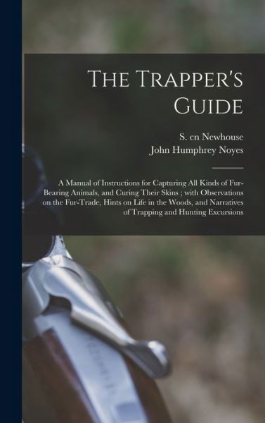 The Trapper's Guide - S (Sewell) Cn Newhouse - Books - Legare Street Press - 9781013368110 - September 9, 2021