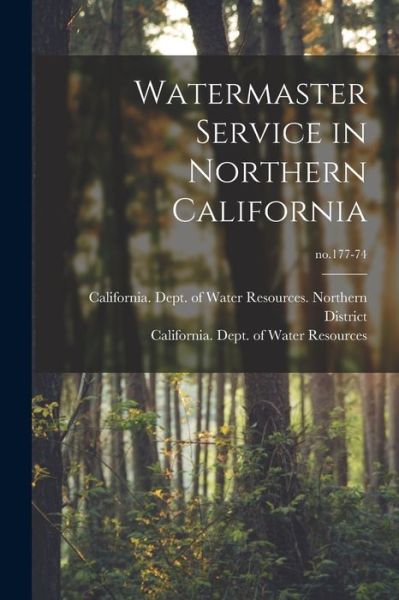 Cover for California Dept of Water Resources · Watermaster Service in Northern California; no.177-74 (Taschenbuch) (2021)