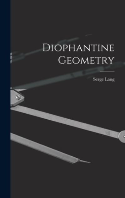 Cover for Serge 1927- Lang · Diophantine Geometry (Hardcover Book) (2021)