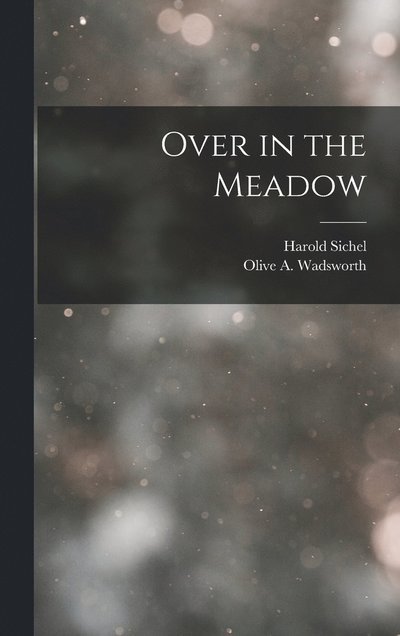 Cover for Olive A. Wadsworth · Over in the Meadow (Bok) (2022)