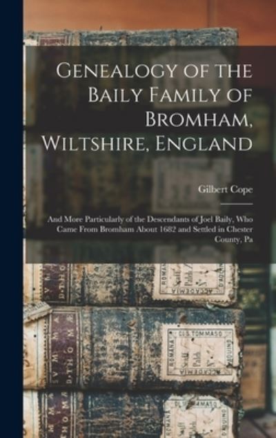 Cover for Gilbert Cope · Genealogy of the Baily Family of Bromham, Wiltshire, England (Book) (2022)