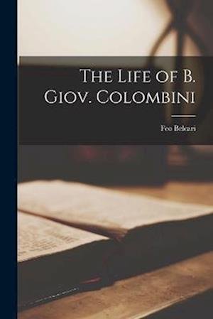 Cover for Feo Belcari · Life of B. Giov. Colombini (Bok) (2022)