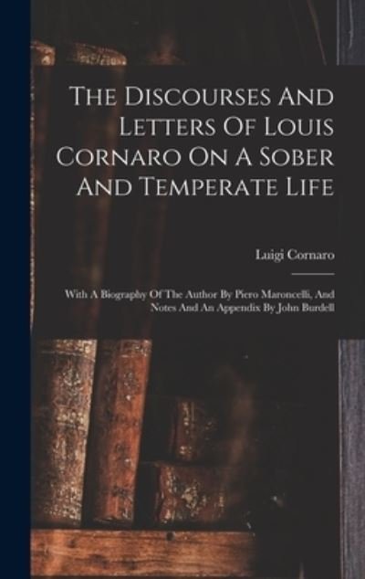 Cover for Luigi Cornaro · Discourses and Letters of Louis Cornaro on a Sober and Temperate Life (Buch) (2022)