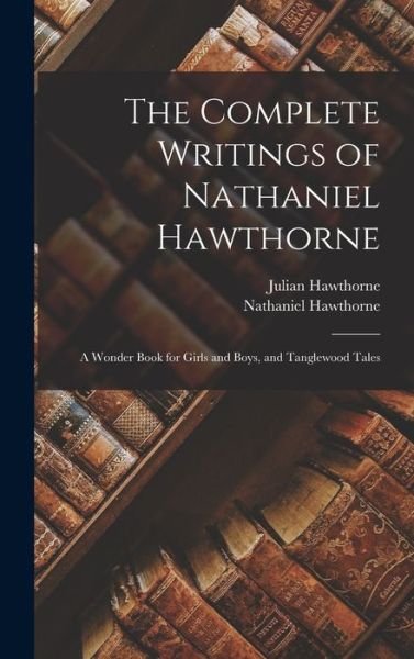 Cover for Nathaniel Hawthorne · Complete Writings of Nathaniel Hawthorne (Book) (2022)