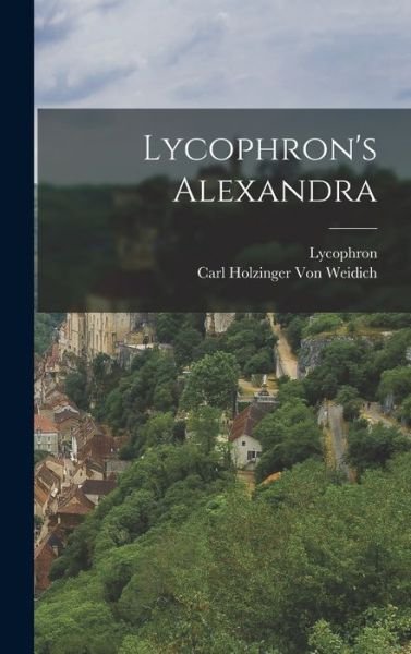 Cover for Lycophron · Lycophron's Alexandra (Bog) (2022)