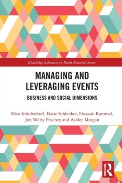 Cover for Schulenkorf, Nico (University of Technology Sydney, Australia) · Managing and Leveraging Events: Business and Social Dimensions - Routledge Advances in Event Research Series (Paperback Book) (2024)