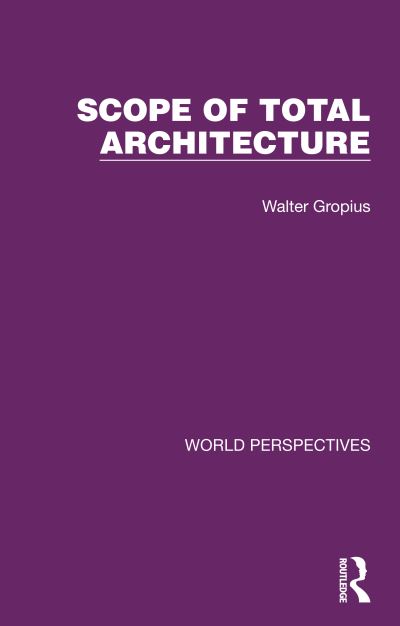 Cover for Walter Gropius · Scope of Total Architecture - World Perspectives (Paperback Book) (2023)