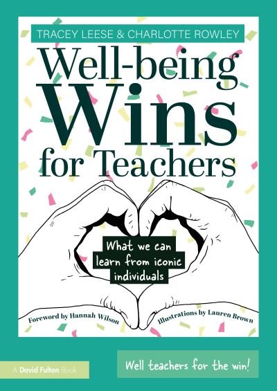 Tracey Leese · Well-being Wins for Teachers: What We Can Learn from Iconic Individuals (Paperback Book) (2024)