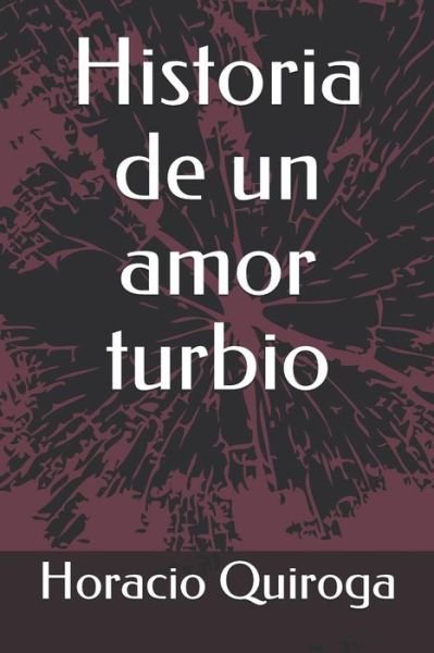 Cover for Horacio Quiroga · Historia de un amor turbio (Paperback Book) (2019)