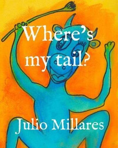 Cover for Julio Millares · Where's my tail? (Paperback Book) (2019)