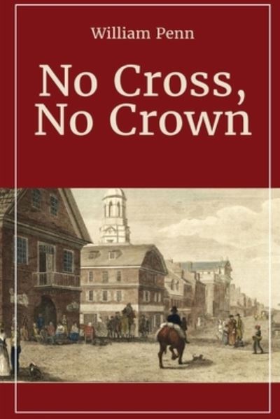 Cover for William Penn · No Cross, No Crown (Book) (2023)