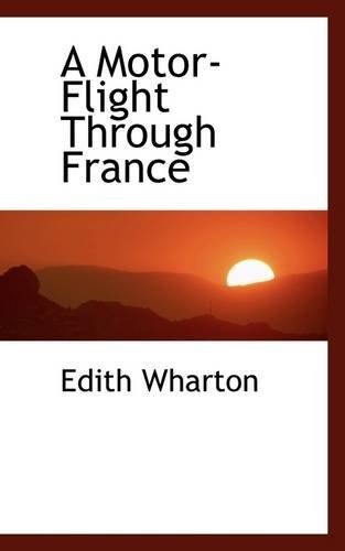 A Motor-flight Through France - Edith Wharton - Bøger - BiblioLife - 9781103528110 - 6. marts 2009