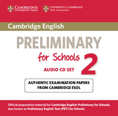 Cover for Cambridge ESOL · Cambridge English Preliminary for Schools 2 Audio CDs (2): Authentic Examination Papers from Cambridge ESOL - PET Practice Tests (Audiobook (CD)) (2012)