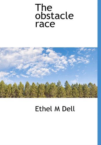 Cover for Ethel M Dell · The Obstacle Race (Hardcover Book) (2009)